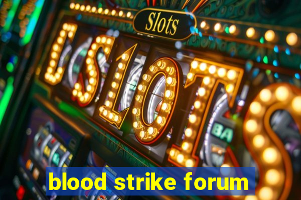 blood strike forum